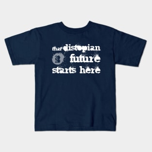 "That" distopian future? Kids T-Shirt